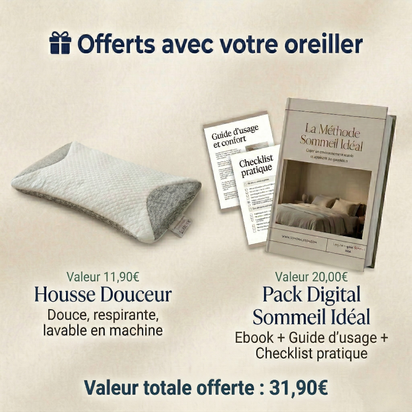Cadeaux offerts avec l'oreiller ergonomique cervical : Housse Douceur valeur 11,90€ et Pack Digital Sommeil Idéal valeur 20€