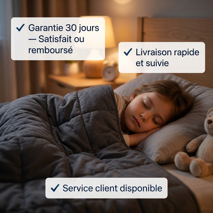 Couverture lestée enfant : garantie 30 jours satisfait ou remboursé, livraison rapide et suivie, service client disponible